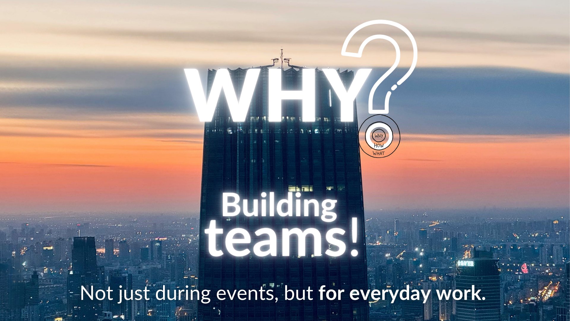 Building teams — not just during events, but for everyday work